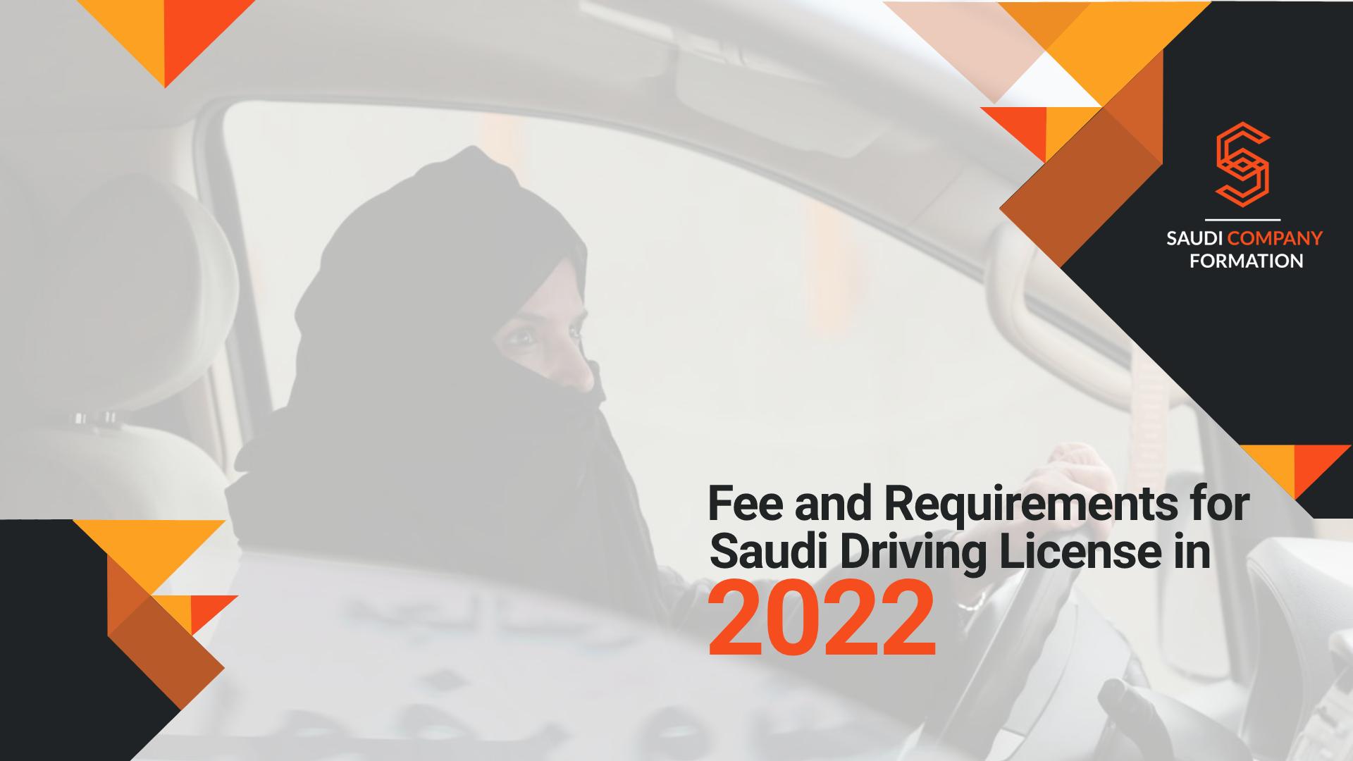 Saudi driving license , KSA Fee , Requirements [2022]