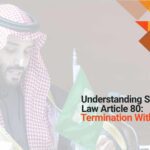 Saudi Labor Law Article 80: sacking employees without paying any benefits