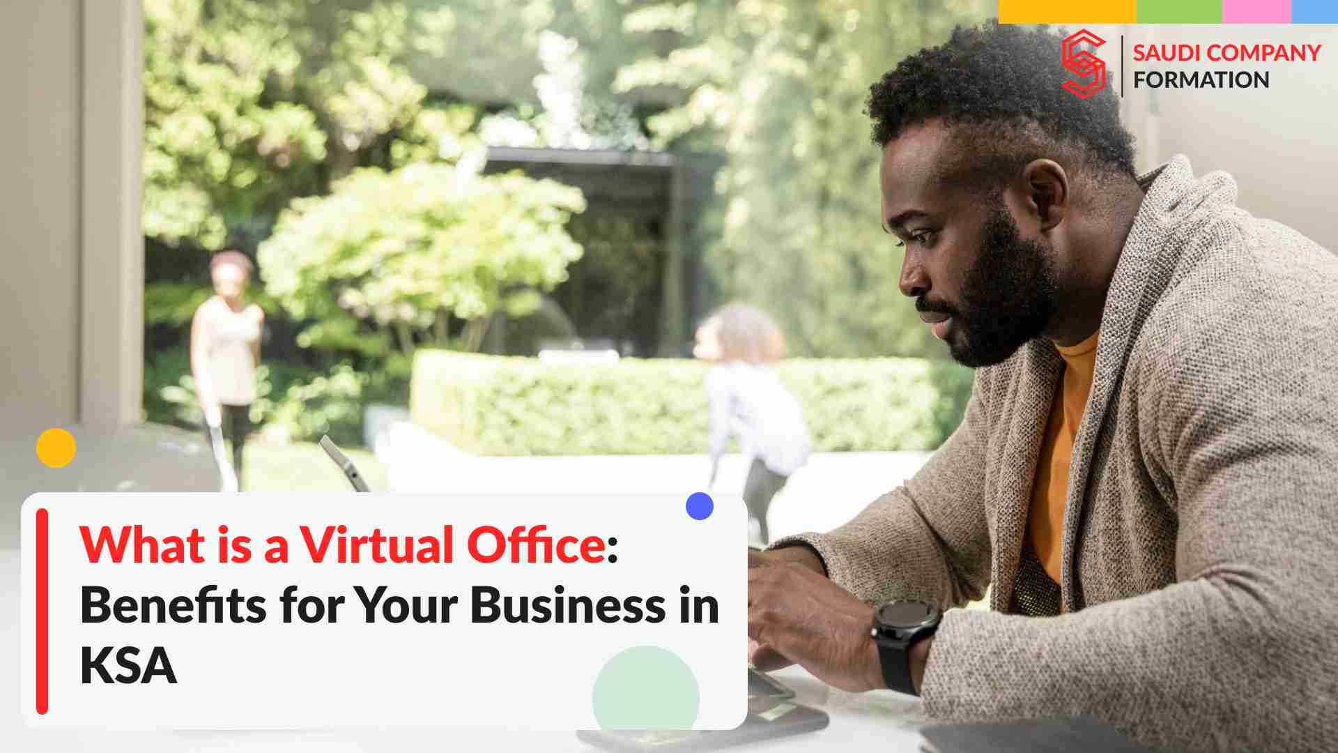 What is a Virtual Office and How Can Virtual Office Benefit Your Business In Saudi Arabia?