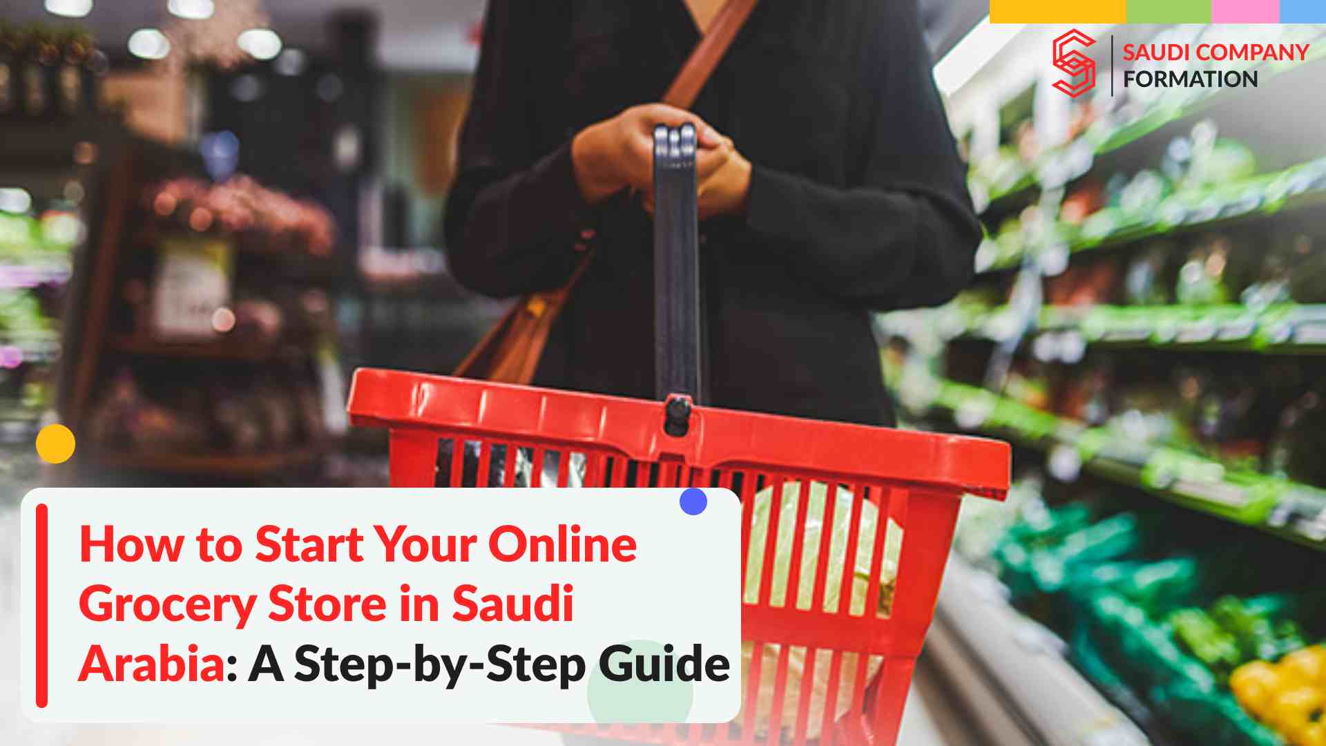 How to Start Your Online Grocery Store in Saudi Arabia: A Step-by-Step Guide